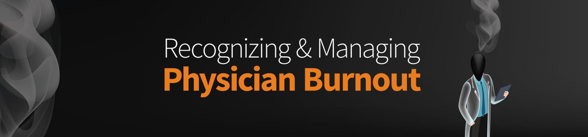 Recognizing & Managing Physician Burnout